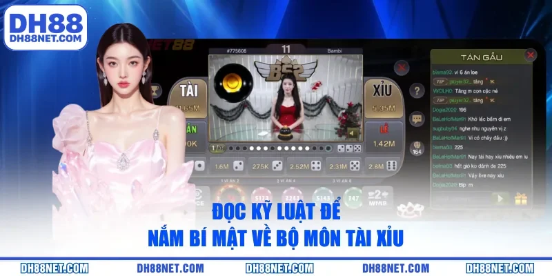 Đọc kỹ luật để nắm bí mật về bộ môn Tài Xỉu