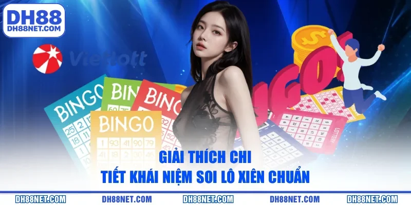 Giải thích chi tiết khái niệm soi lô xiên chuẩn