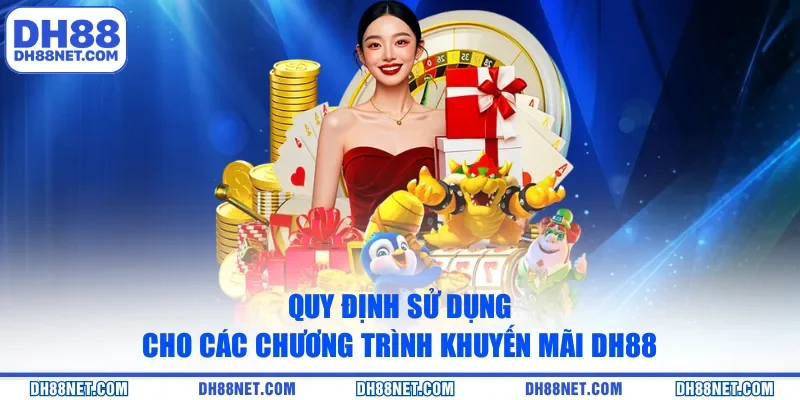 Quy định sử dụng cho các chương trình khuyến mãi DH88
